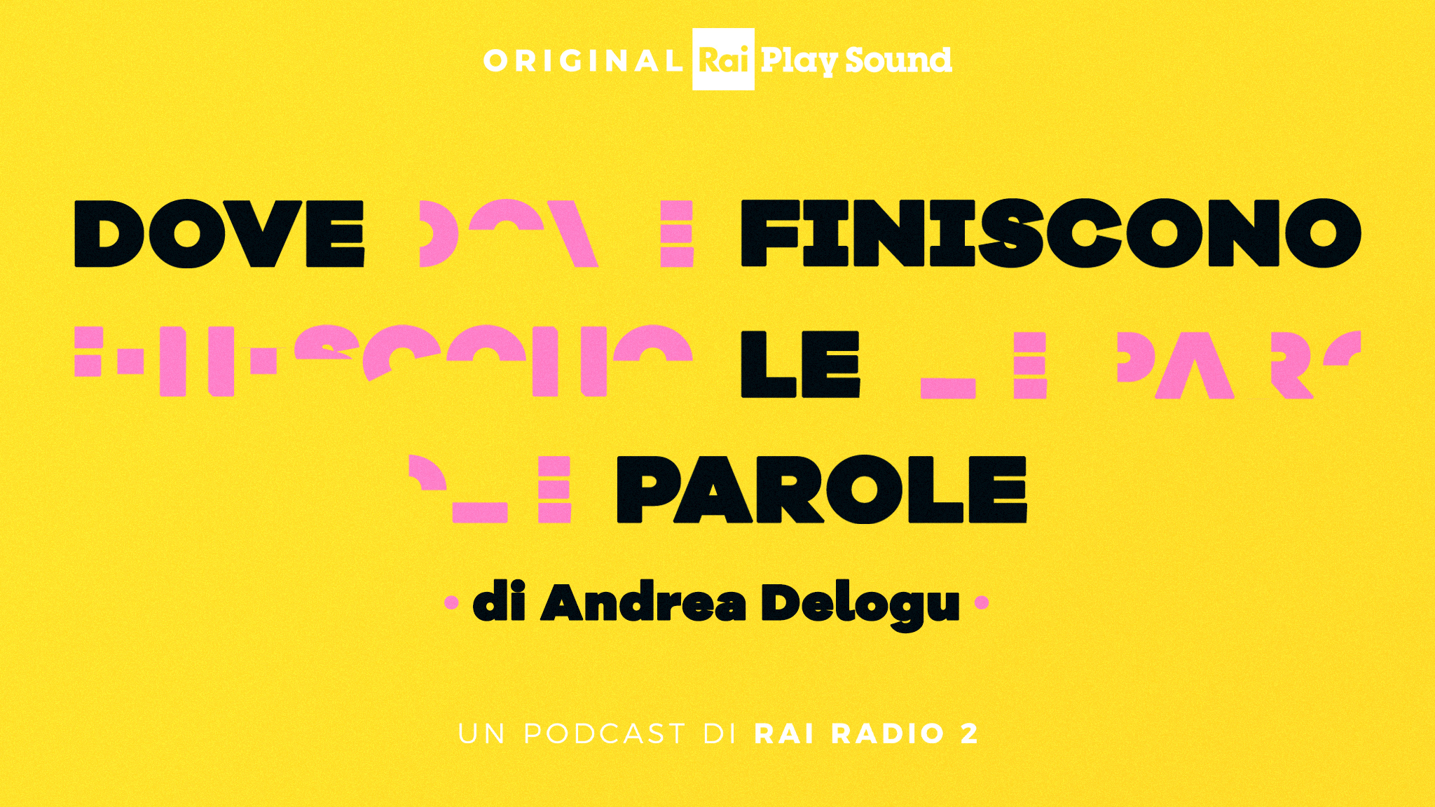 Prodotto da Rai Radio 2 in media partnership con AID – Associazione Italiana Dislessia, il Podcast di Andrea Delogu “Dove finiscono le parole” è disponibile da oggi su RaiPlay Sound in 10 episodi.